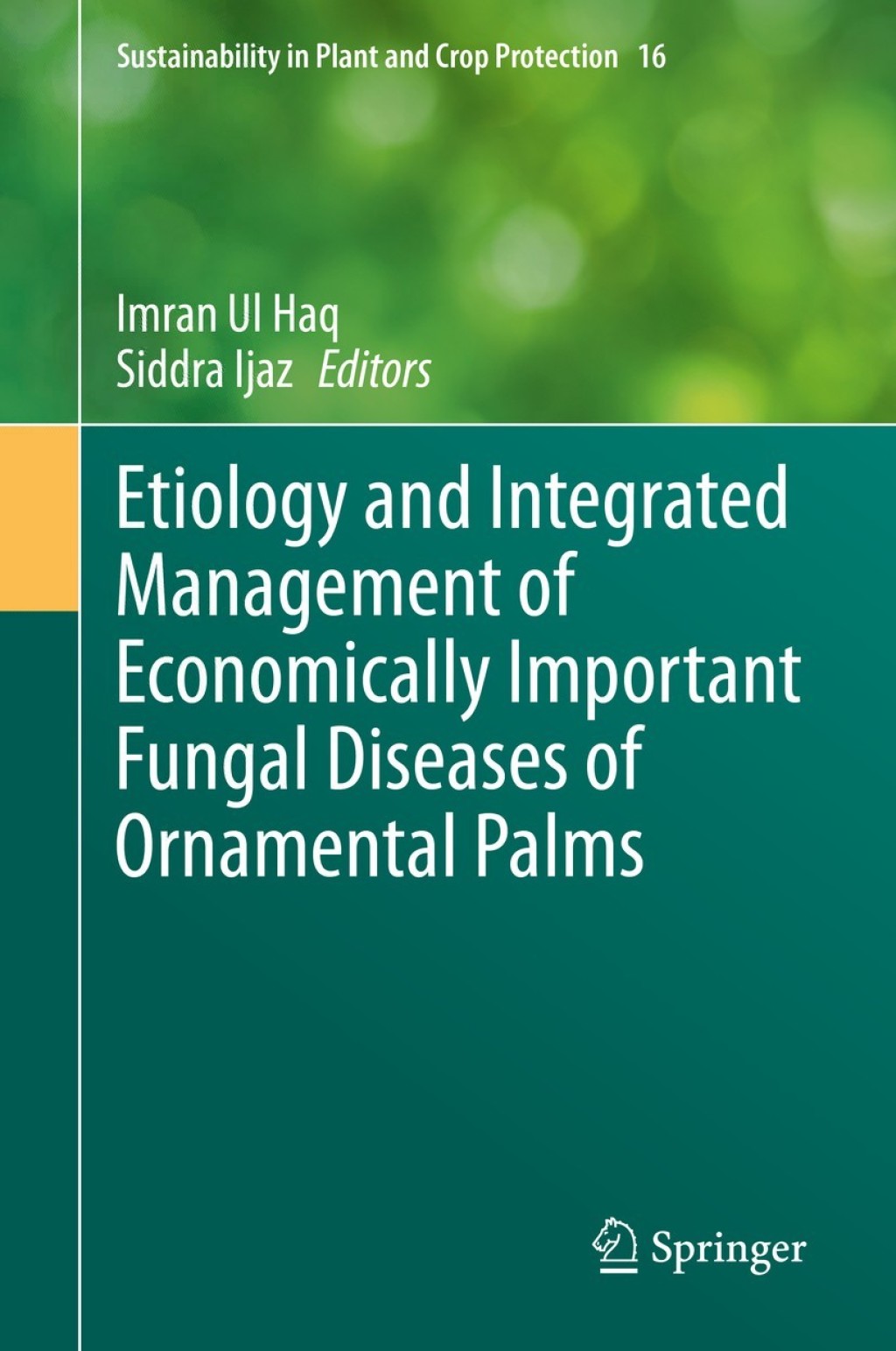 Etiology and Integrated Management of Economically Important Fungal Diseases of Ornamental Palms 1st Edition