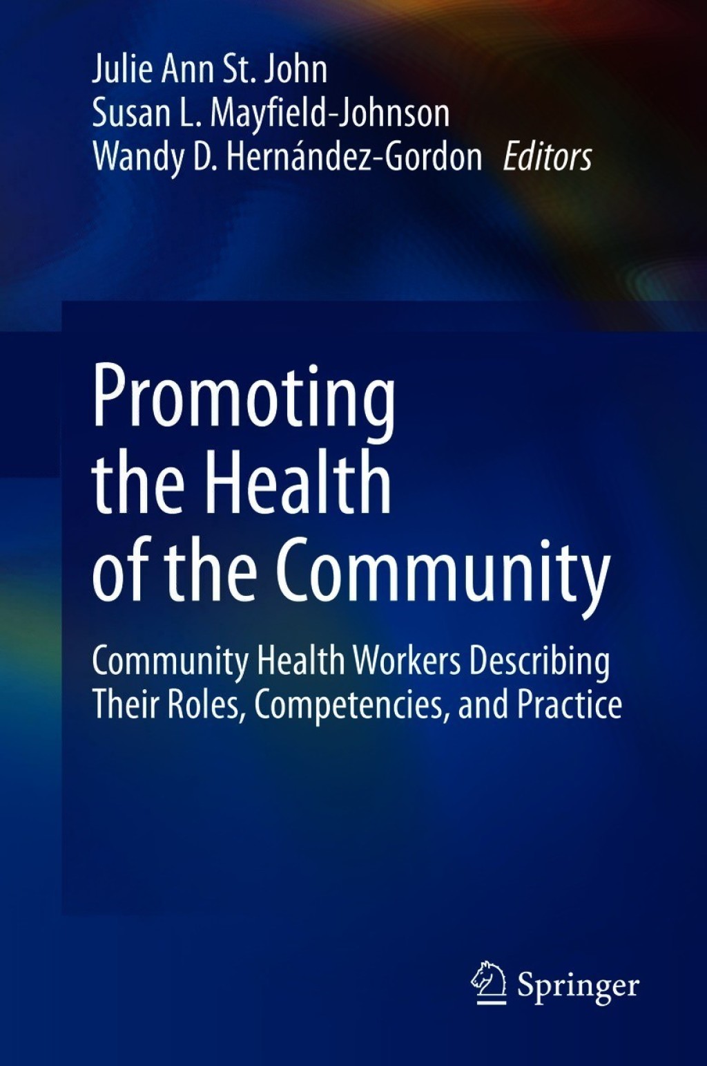 Promoting the Health of the Community Community Health Workers Describing Their Roles, Competencies, and Practice 
