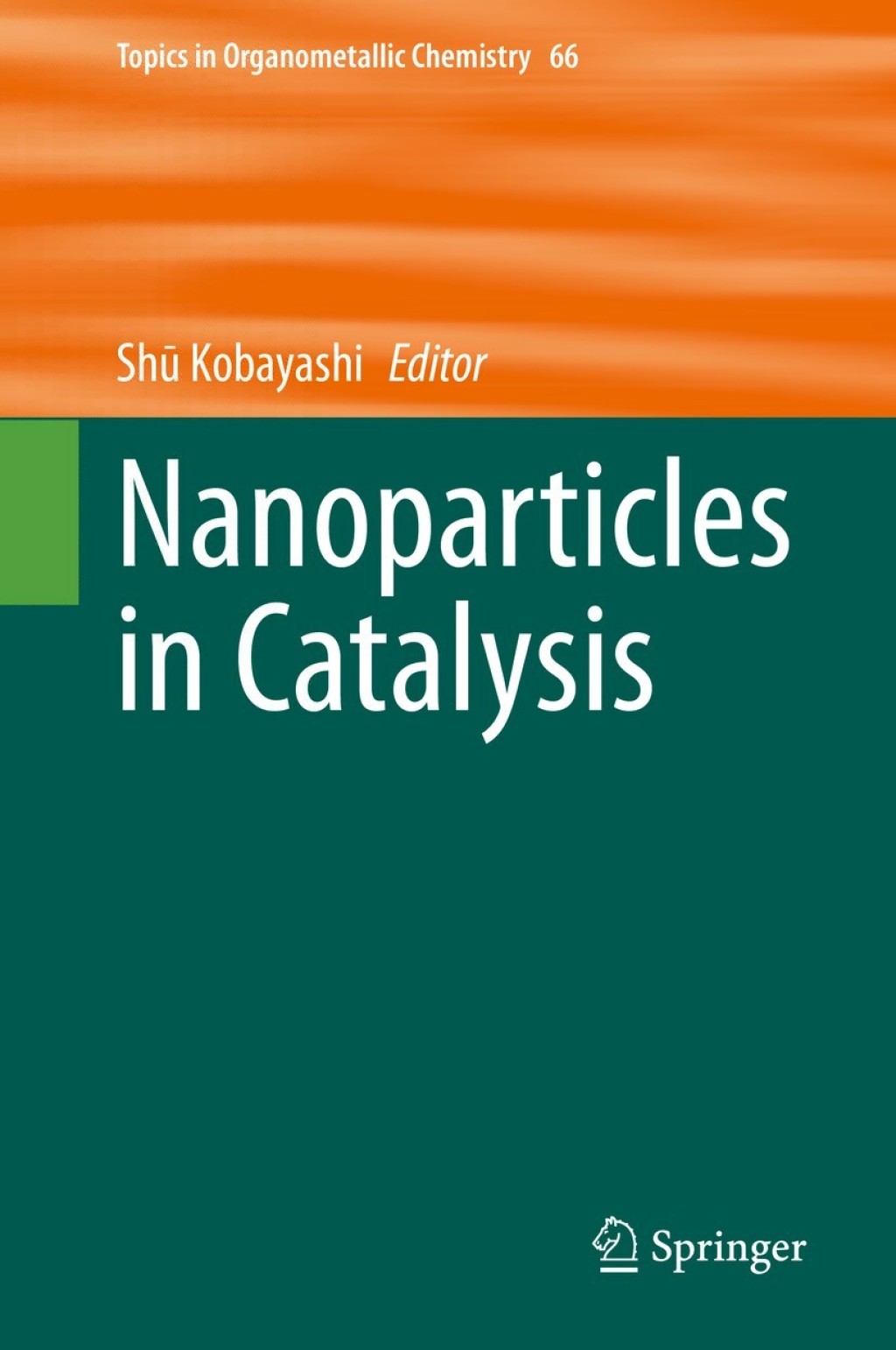 Nanoparticles in Catalysis 1st Edition