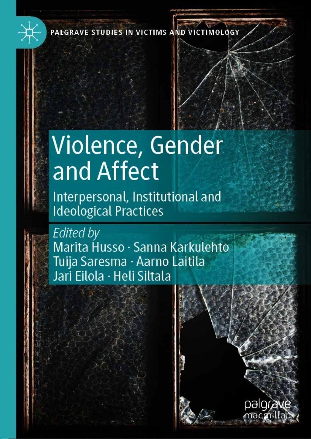 Violence, Gender and Affect Interpersonal, Institutional and Ideological Practices 1st Edition