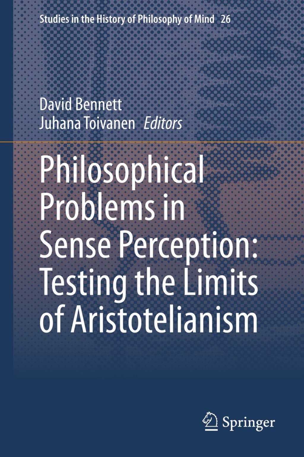 Philosophical Problems in Sense Perception: Testing the Limits of Aristotelianism 1st Edition