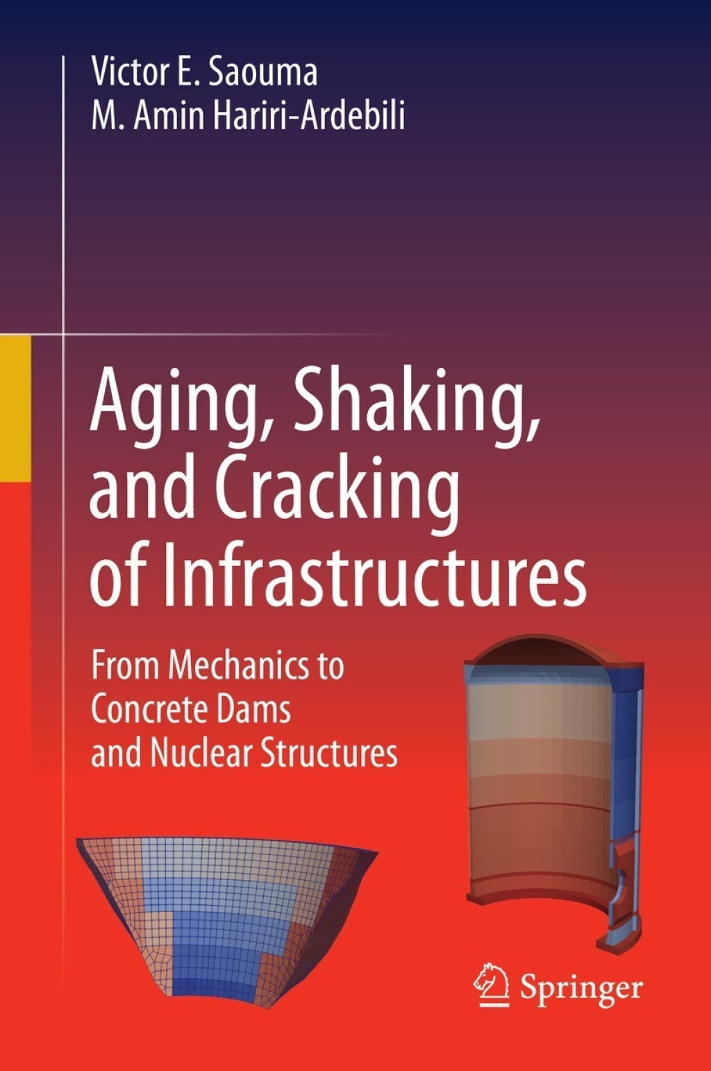 Aging, Shaking, and Cracking of Infrastructures From Mechanics to Concrete Dams and Nuclear Structures 1st Edition