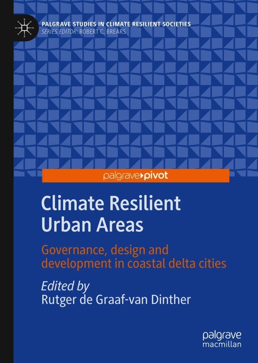Climate Resilient Urban Areas Governance, design and development in coastal delta cities 1st Edition