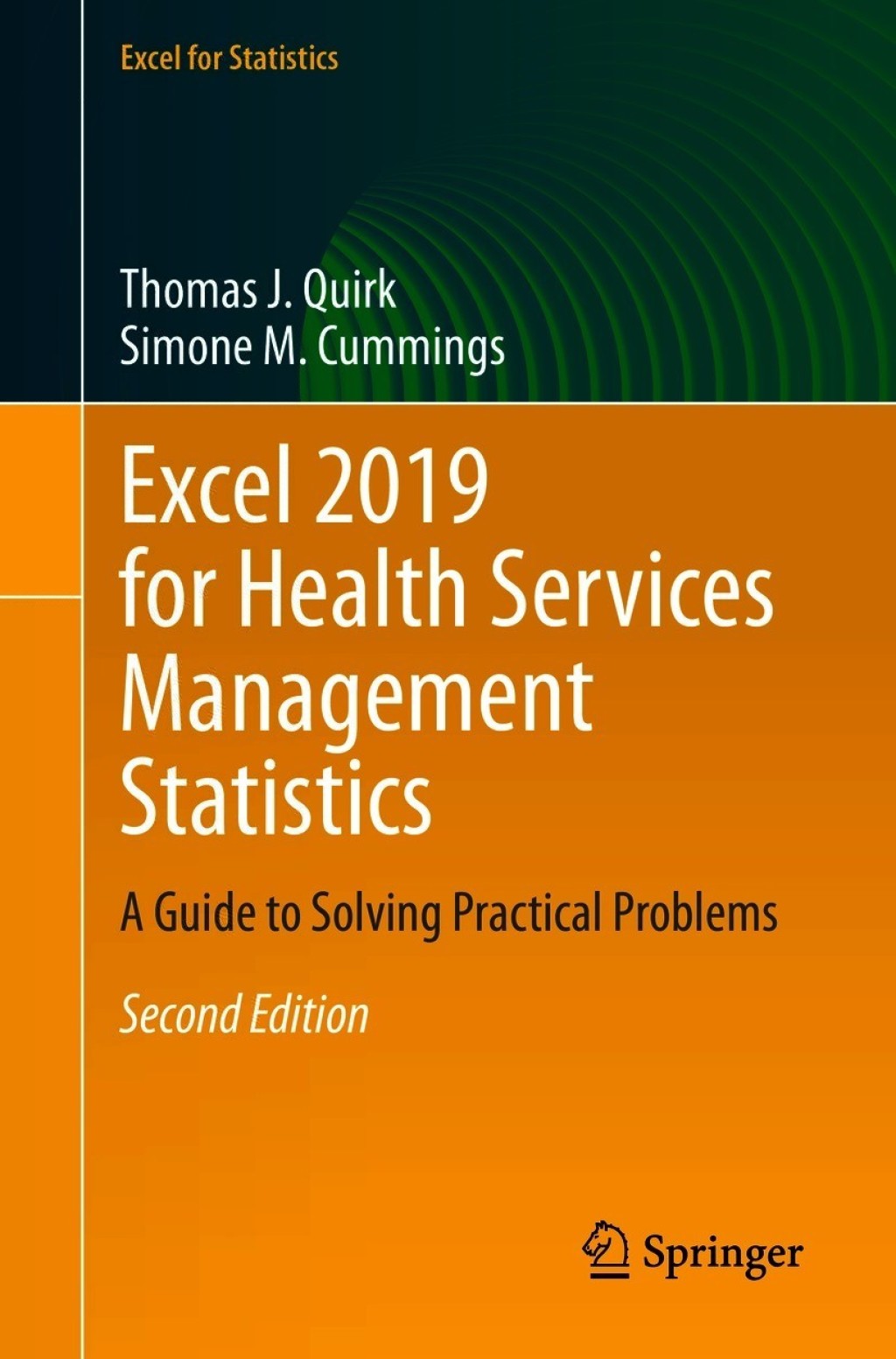 Excel 2019 for Health Services Management Statistics A Guide to Solving Practical Problems 2nd Edition