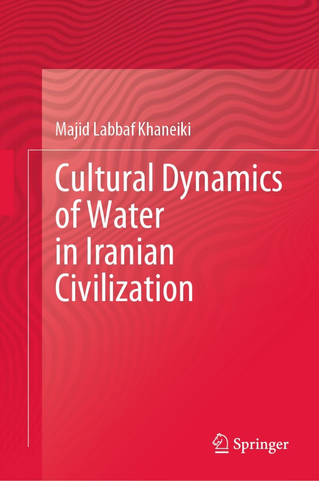 Cultural Dynamics of Water in Iranian Civilization 