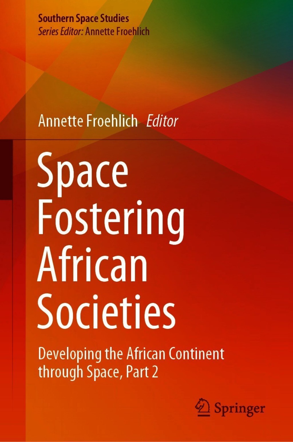 Space Fostering African Societies Developing the African Continent through Space, Part 2 