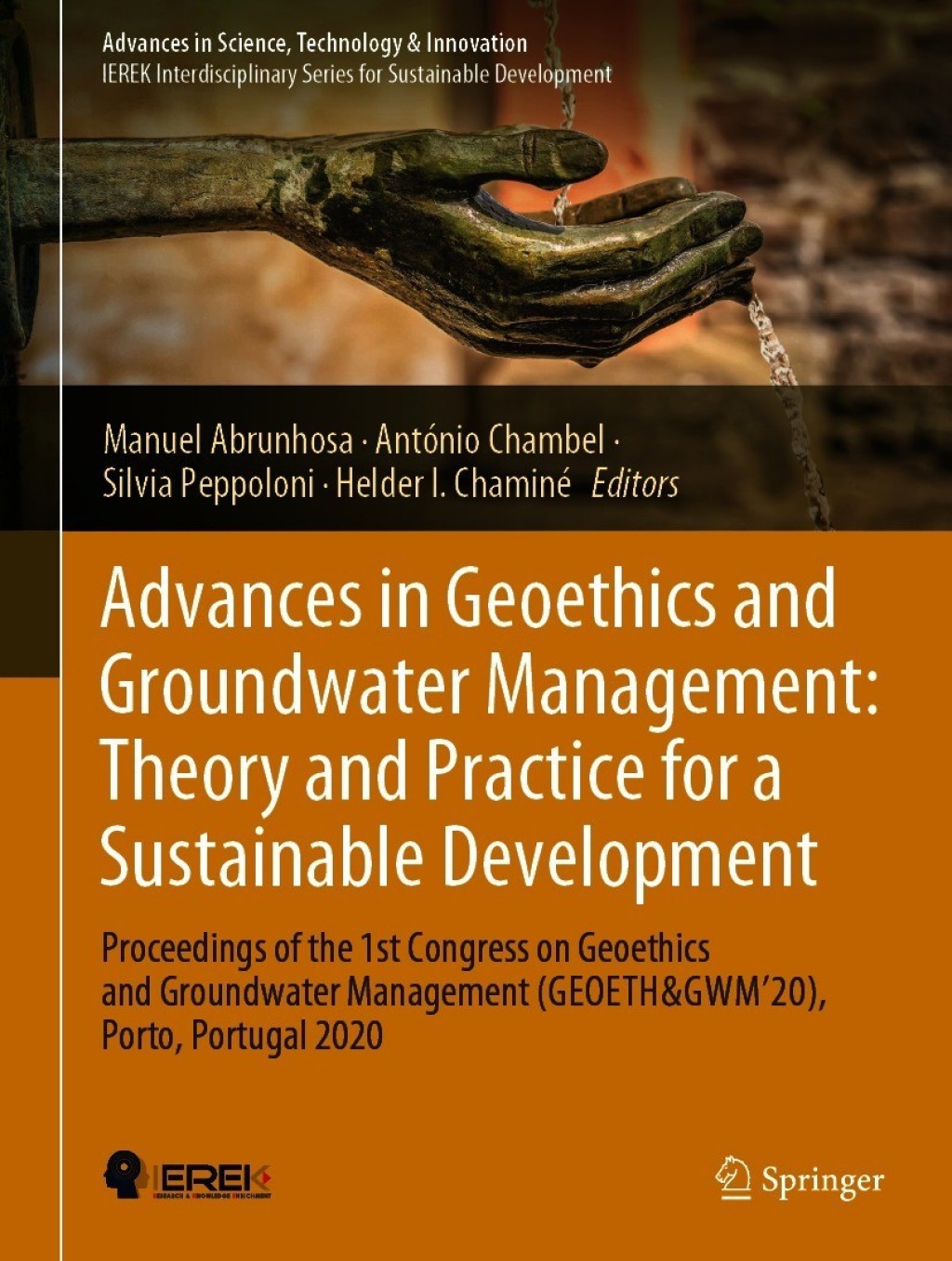 Advances in Geoethics and Groundwater Management : Theory and Practice for a Sustainable Development Proceedings of the 1st Congress on Geoethics and Groundwater Management (GEOETH&GWM'20), Porto, Portugal 2020 