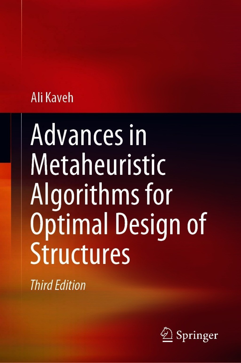 Advances in Metaheuristic Algorithms for Optimal Design of Structures 3rd Edition