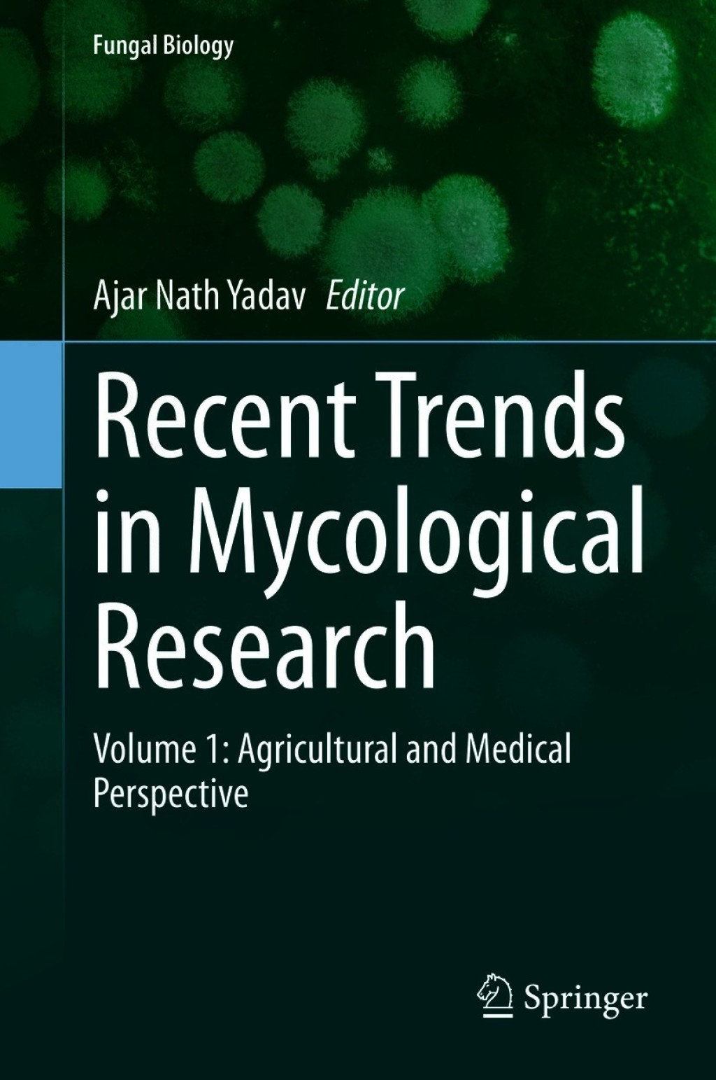 Recent Trends in Mycological Research Volume 1: Agricultural and Medical Perspective 
