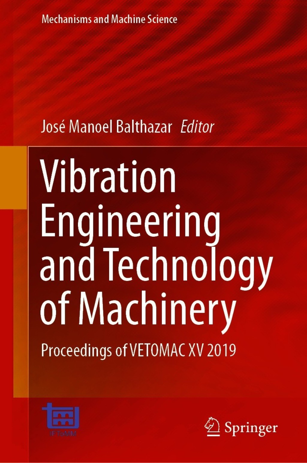 Vibration Engineering and Technology of Machinery Proceedings of VETOMAC XV 2019 