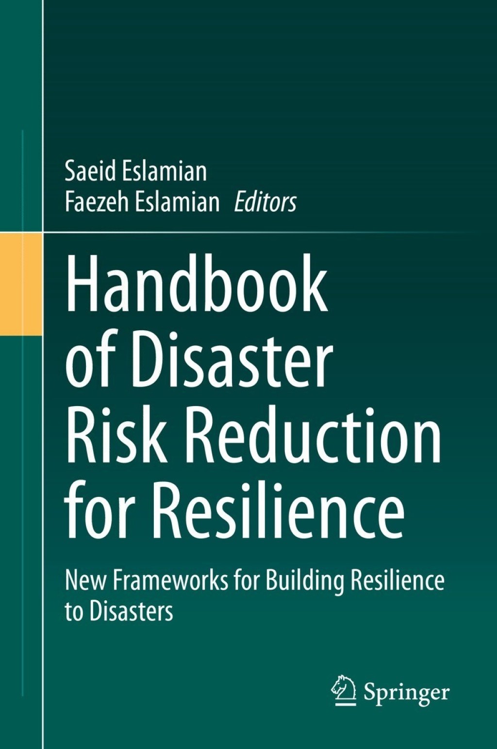 Handbook of Disaster Risk Reduction for Resilience New Frameworks for Building Resilience to Disasters 