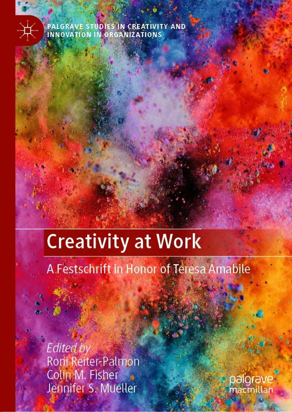 Creativity at Work A Festschrift in Honor of Teresa Amabile 