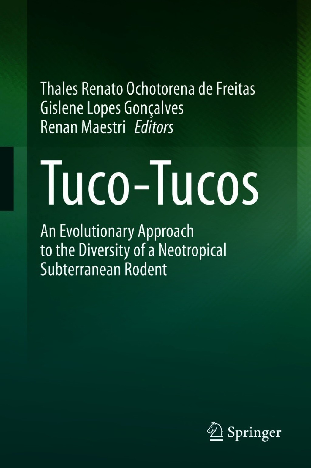 Tuco-Tucos An Evolutionary Approach to the Diversity of a Neotropical Subterranean Rodent 