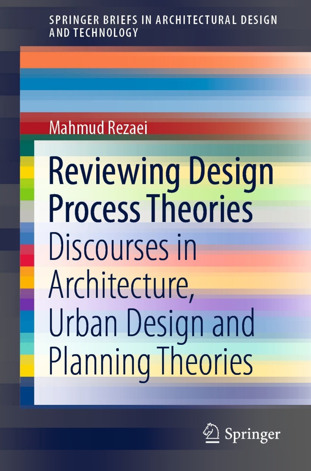 Reviewing Design Process Theories Discourses in Architecture, Urban Design and Planning Theories 