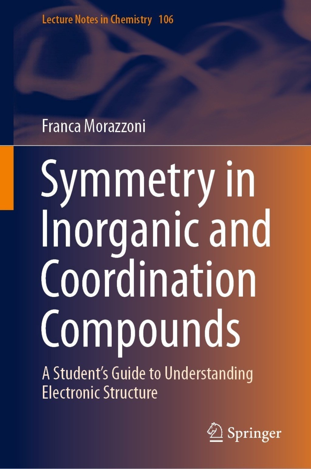 Symmetry in Inorganic and Coordination Compounds A Student's Guide to Understanding Electronic Structure 