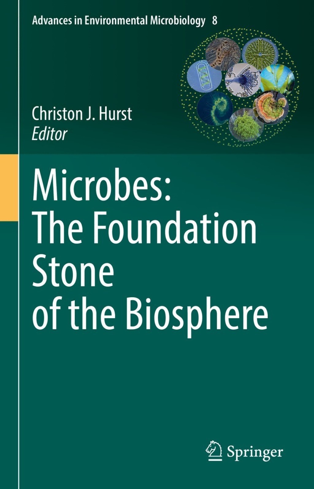 Microbes: The Foundation Stone of the Biosphere 