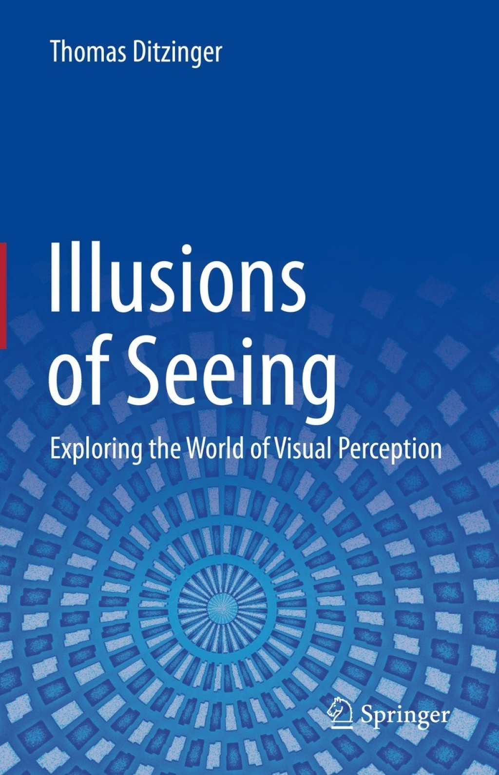 Illusions of Seeing Exploring the World of Visual Perception 