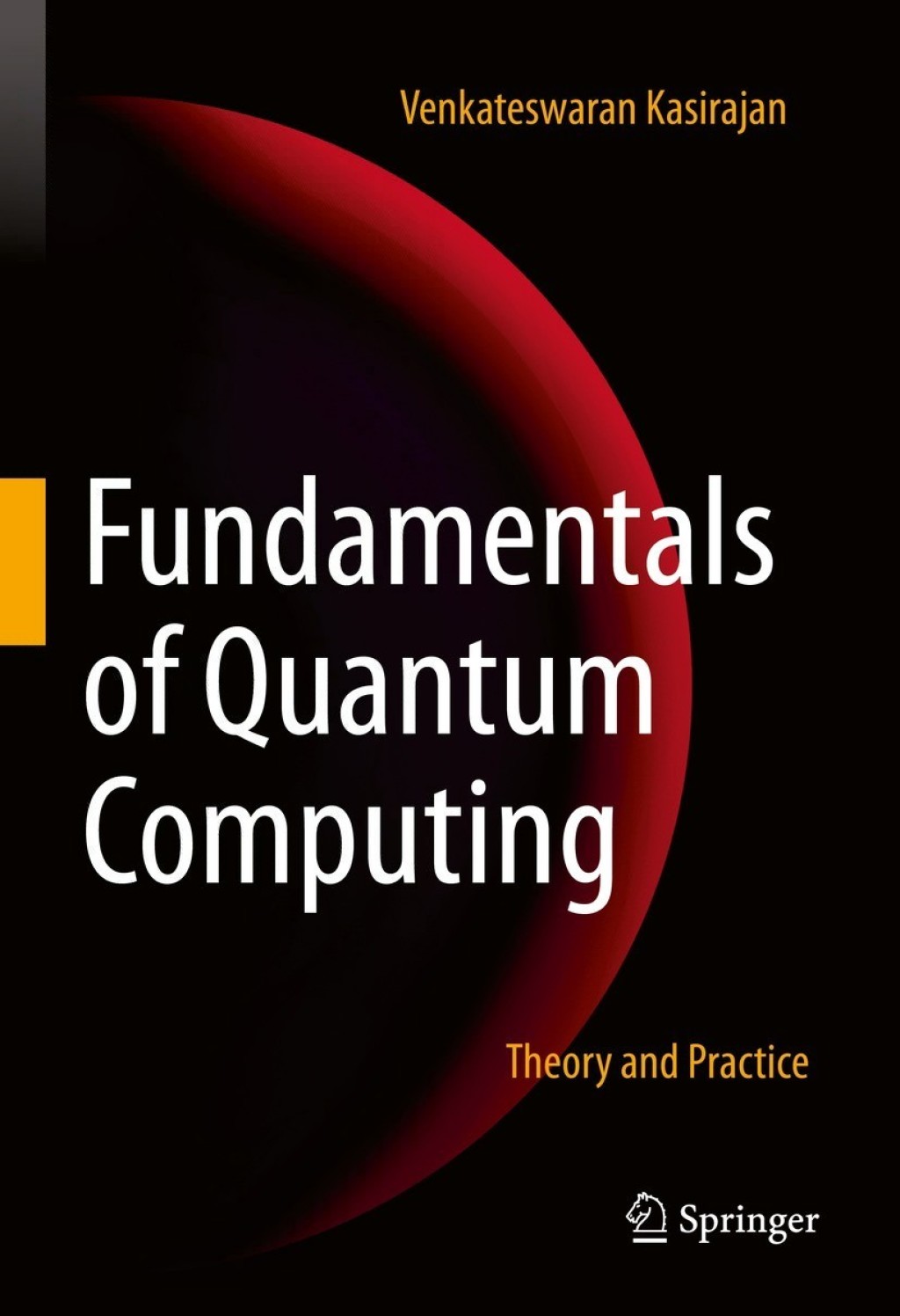 Fundamentals of Quantum Computing Theory and Practice 