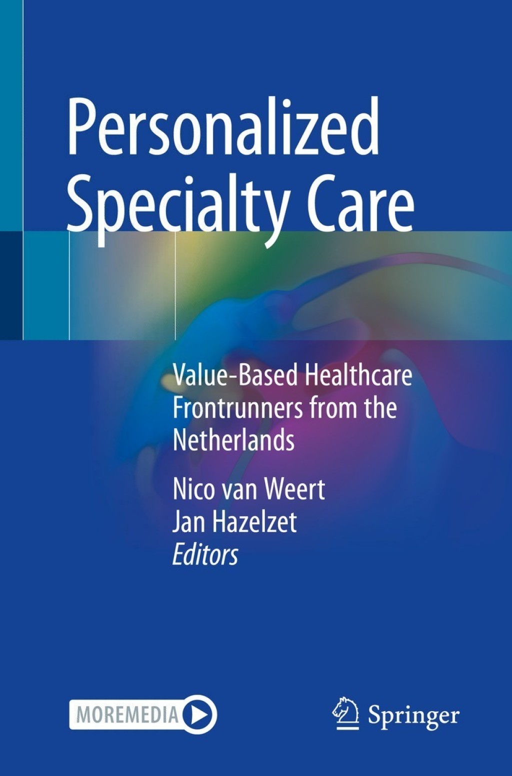 Personalized Specialty Care Value-Based Healthcare Frontrunners from the Netherlands 