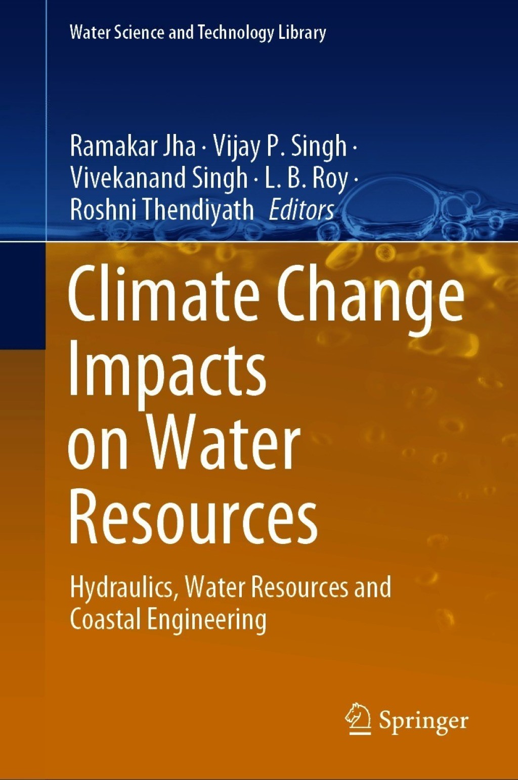 Climate Change Impacts on Water Resources Hydraulics, Water Resources and Coastal Engineering 