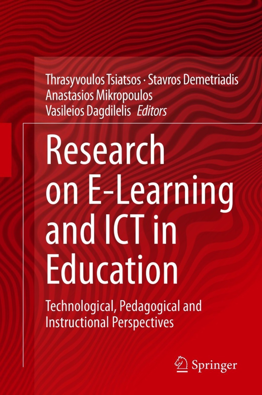 Research on E-Learning and ICT in Education Technological, Pedagogical and Instructional Perspectives 