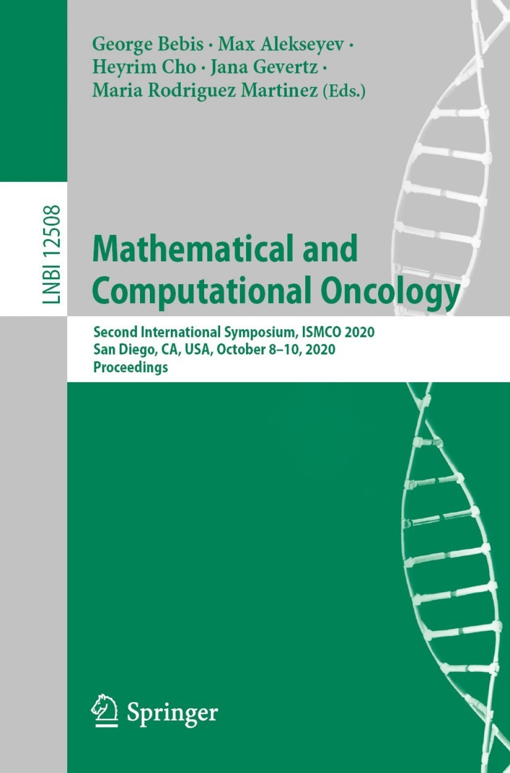 Mathematical and Computational Oncology Second International Symposium, ISMCO 2020, San Diego, CA, USA, October 8Ã¢â‚¬â€œ10, 2020, Proceedings 1st Edition