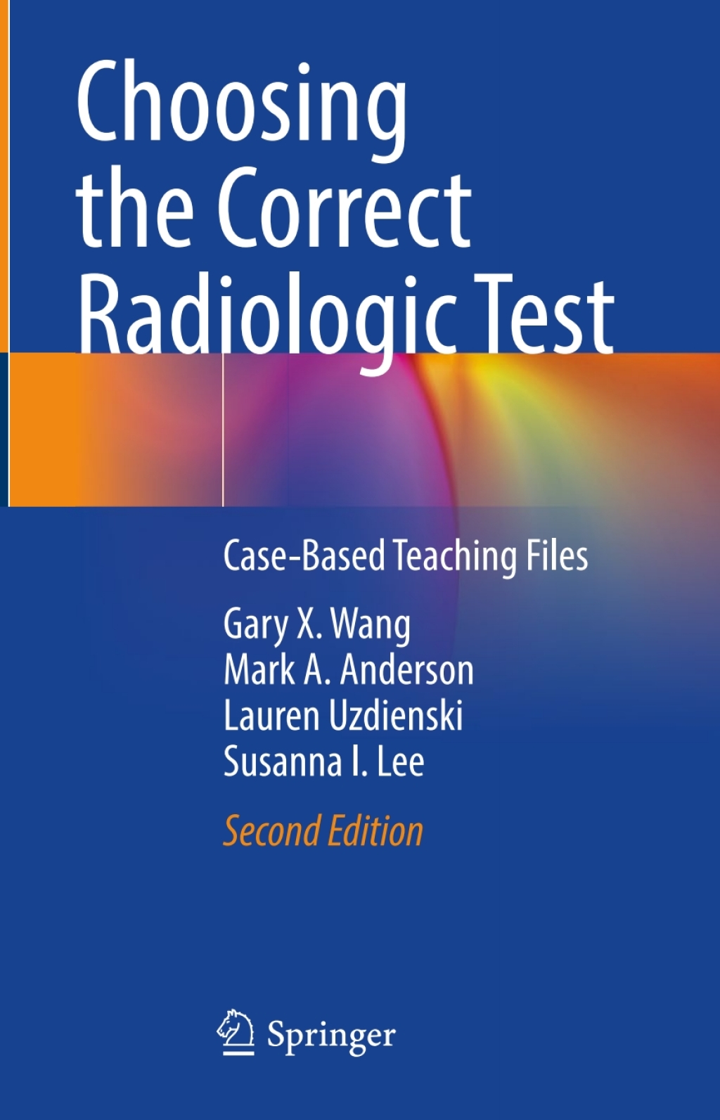 Choosing the Correct Radiologic Test Case-Based Teaching Files 2nd Edition