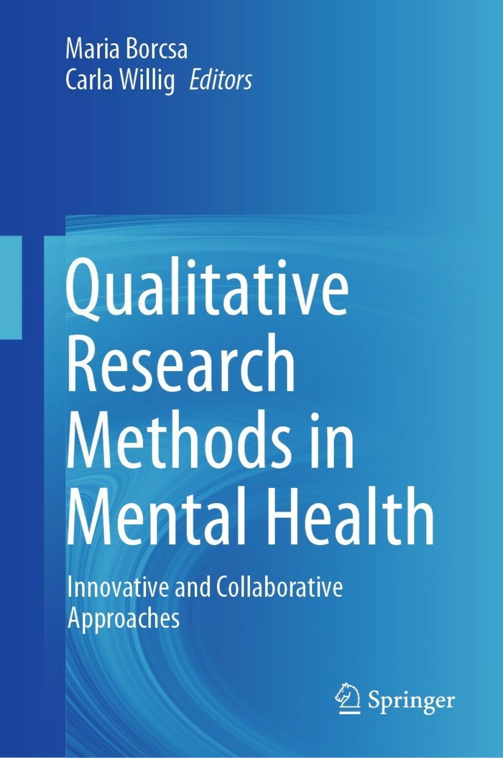 Qualitative Research Methods in Mental Health Innovative and Collaborative Approaches 