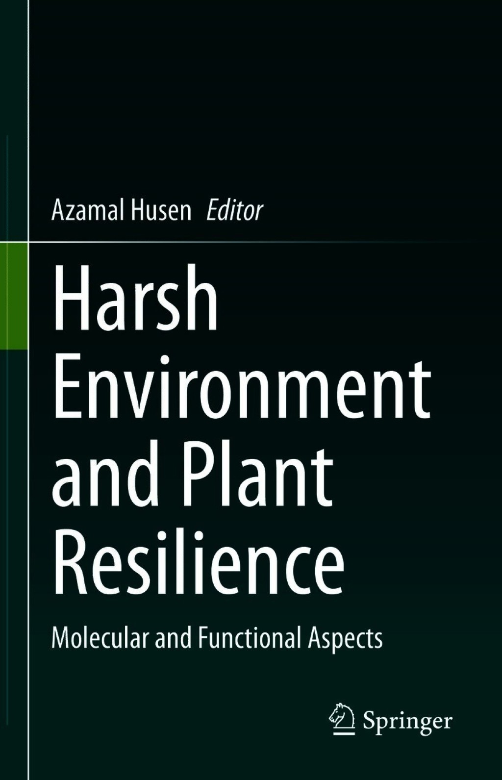 Harsh Environment and Plant Resilience Molecular and Functional Aspects 