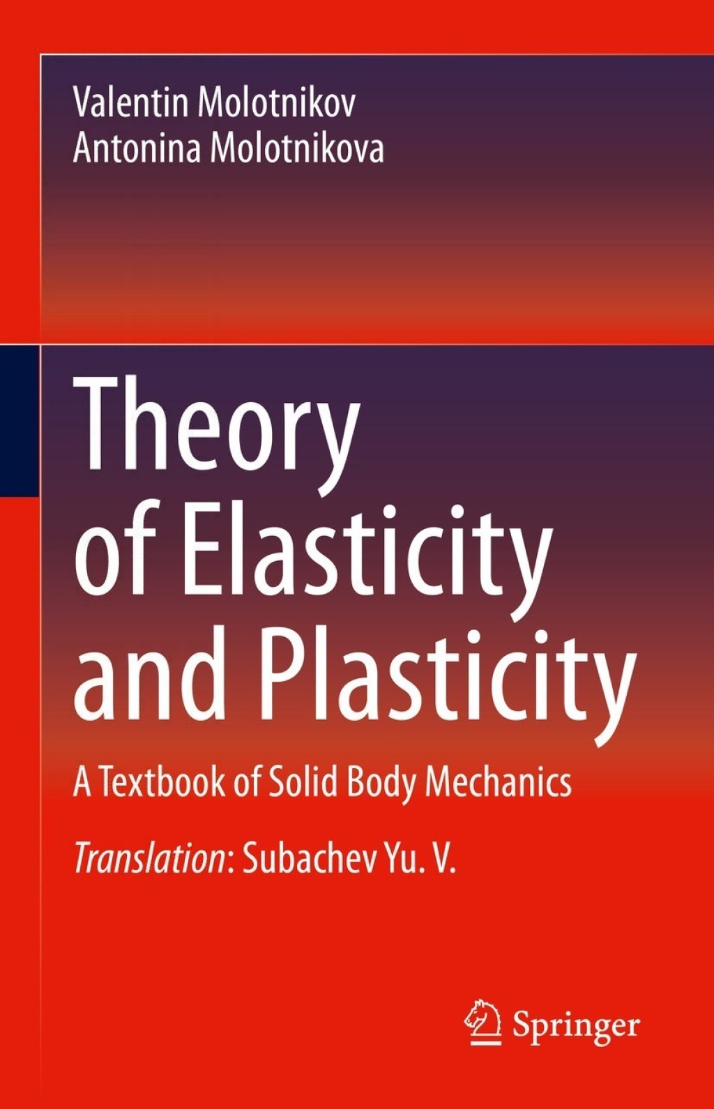 Theory of Elasticity and Plasticity A Textbook of Solid Body Mechanics 