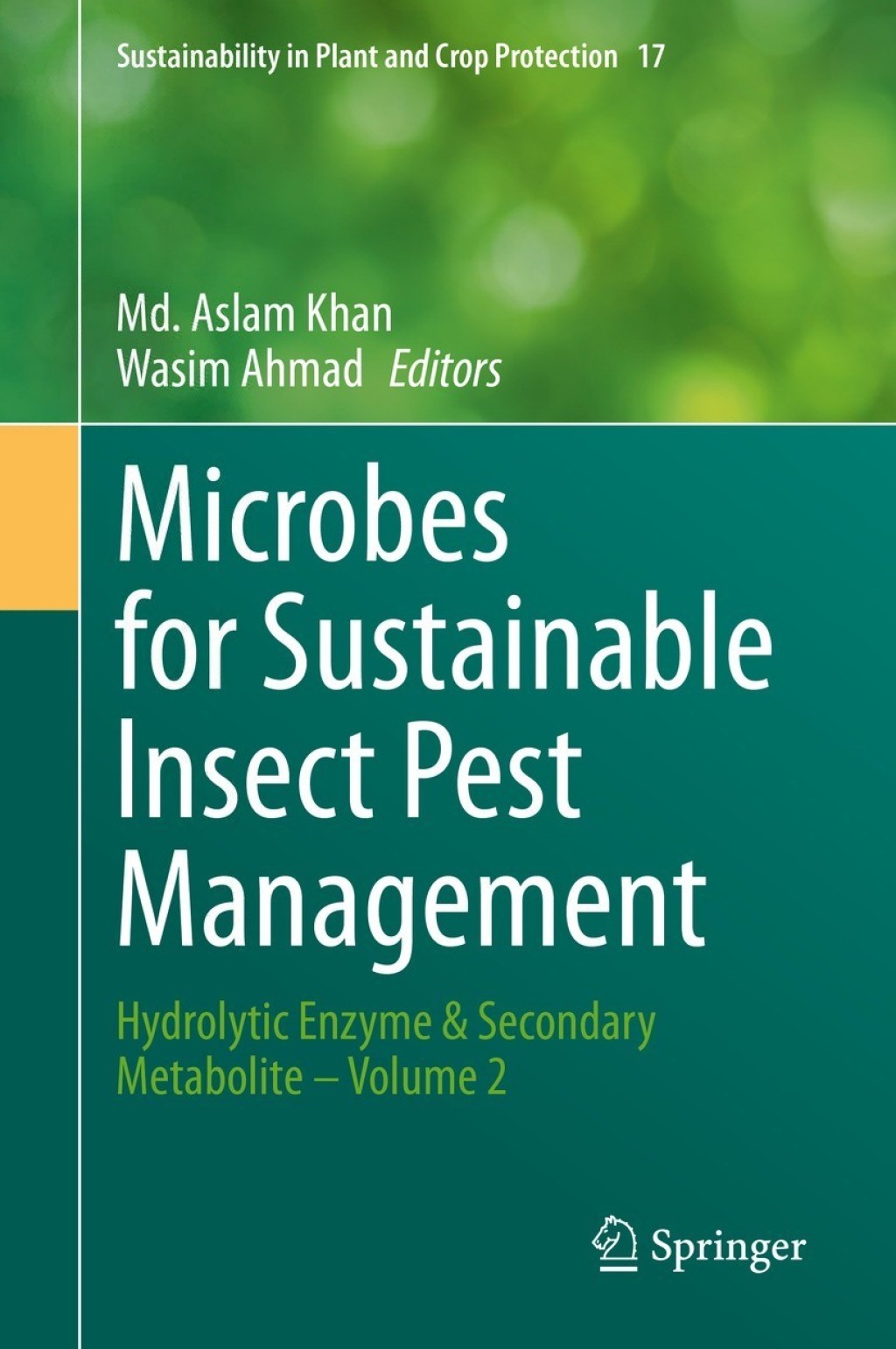 Microbes for Sustainable lnsect Pest Management Hydrolytic Enzyme & Secondary Metabolite Ã¢â‚¬â€œ Volume 2 