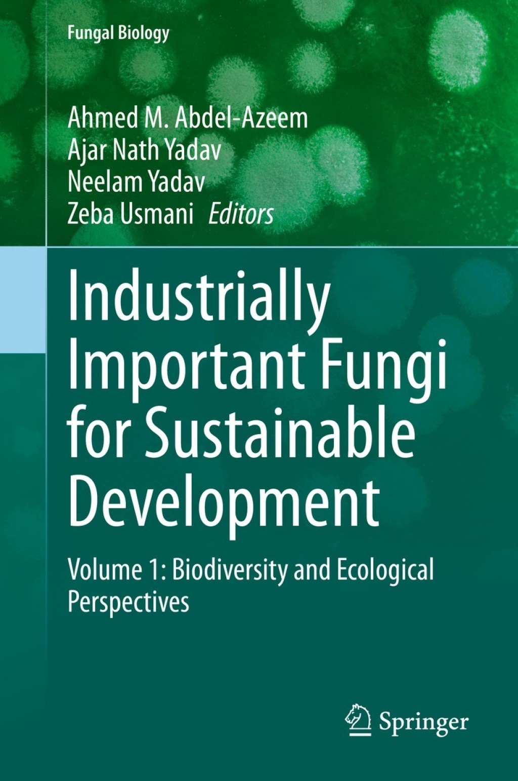 Industrially Important Fungi for Sustainable Development Volume 1: Biodiversity and Ecological Perspectives 
