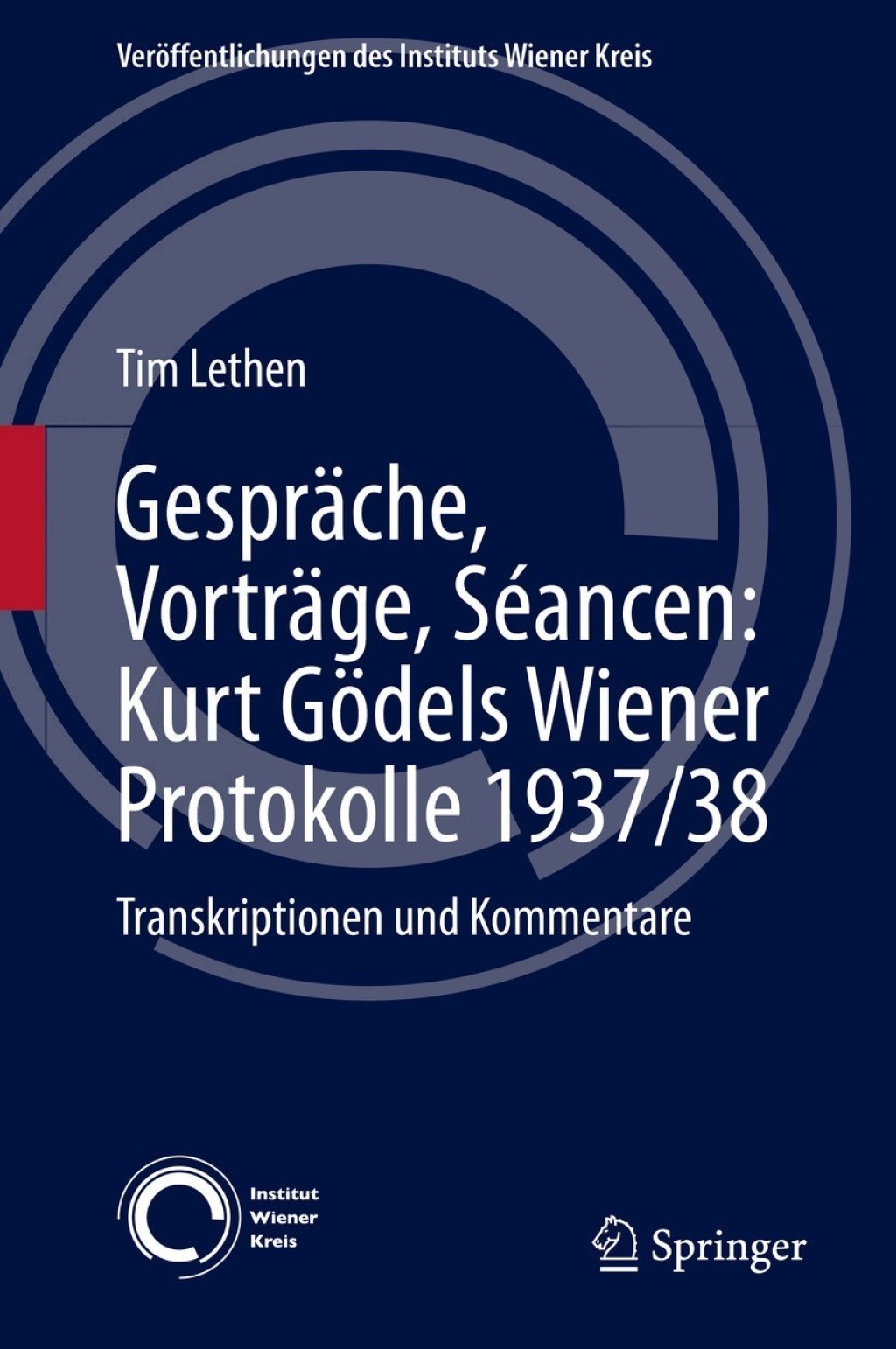 GesprÃƒÂ¤che, VortrÃƒÂ¤ge, SÃƒÂ©ancen: Kurt GÃƒÂ¶dels Wiener Protokolle 1937/38 Transkriptionen und Kommentare 