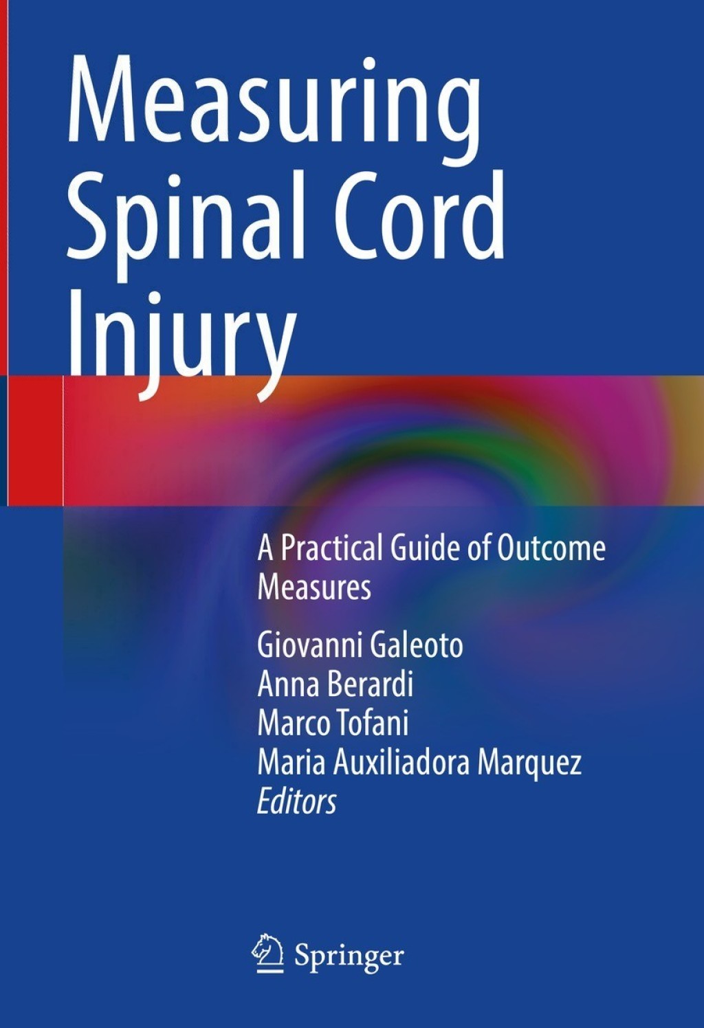 Measuring Spinal Cord Injury A Practical Guide of Outcome Measures 
