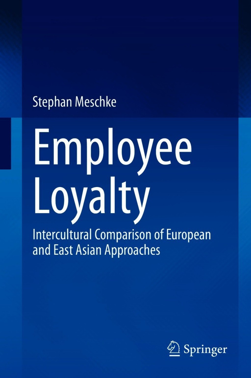 Employee Loyalty Intercultural Comparison of European and East Asian Approaches 