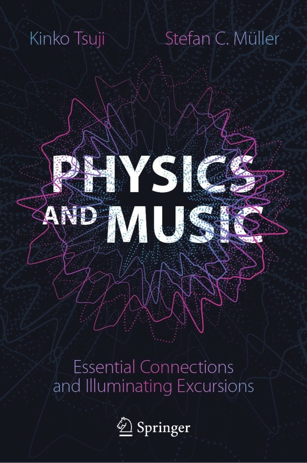 Physics and Music Essential Connections and Illuminating Excursions 