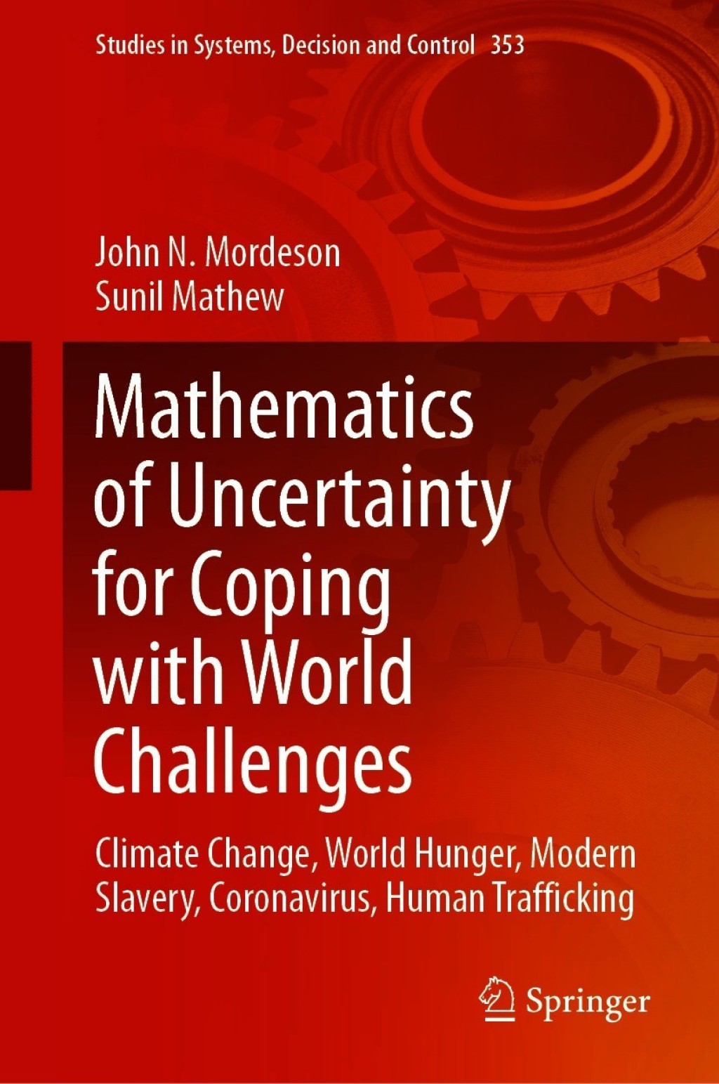 Mathematics of Uncertainty for Coping with World Challenges Climate Change, World Hunger, Modern Slavery, Coronavirus, Human Trafficking 