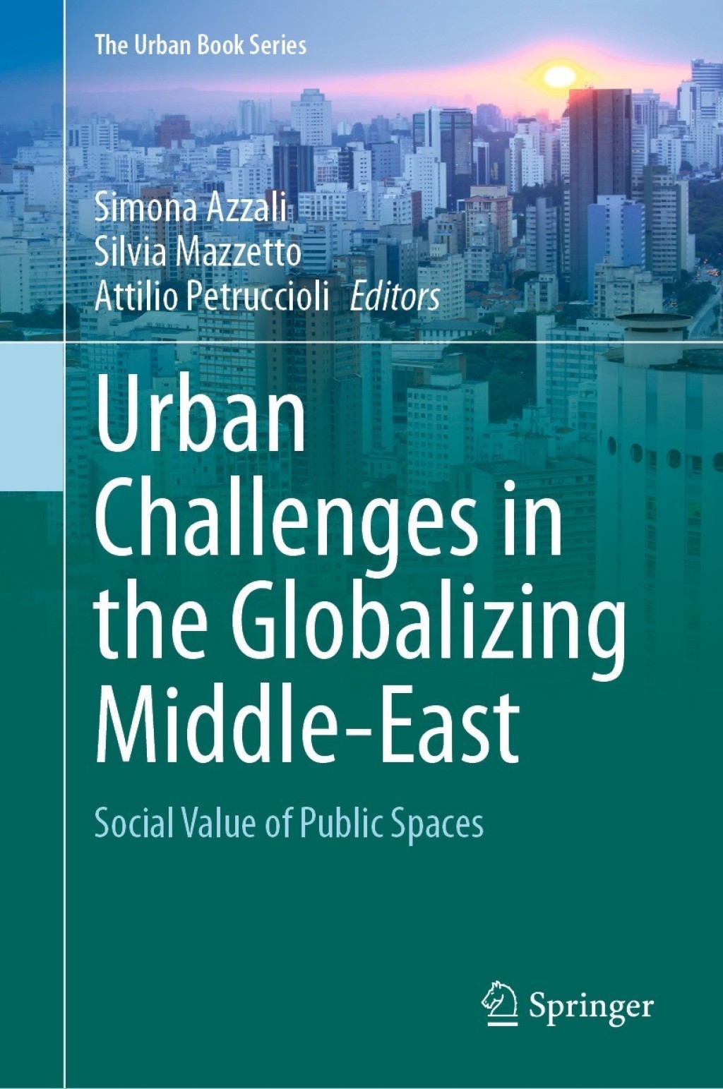 Urban Challenges in the Globalizing Middle-East Social Value of Public Spaces 