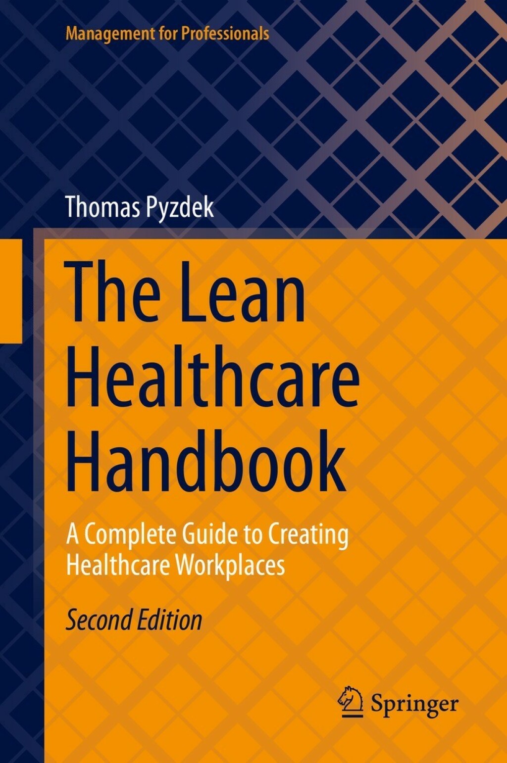 The Lean Healthcare Handbook A Complete Guide to Creating Healthcare Workplaces 2nd Edition