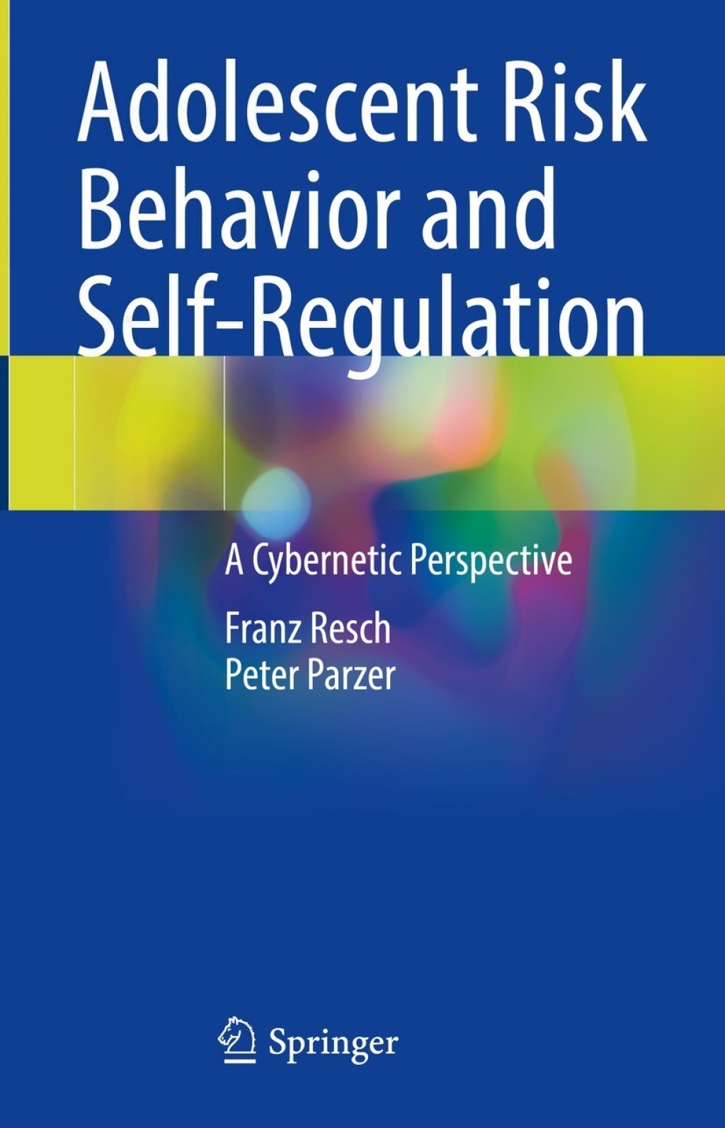 Adolescent Risk Behavior and Self-Regulation A Cybernetic Perspective 