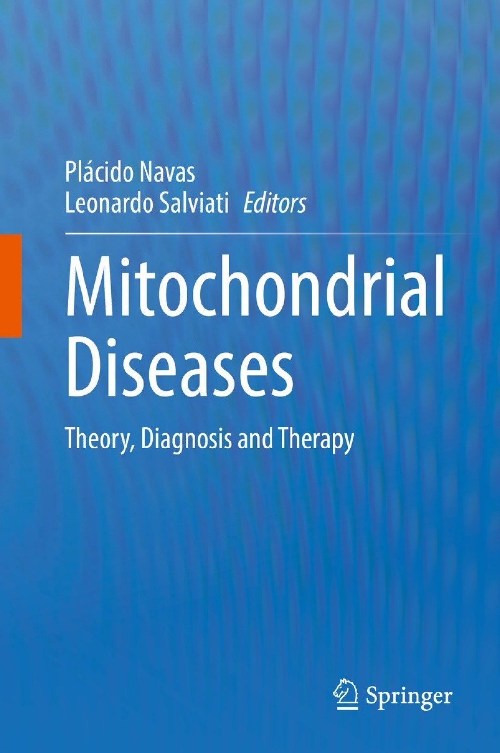 Mitochondrial Diseases Theory, Diagnosis and Therapy 