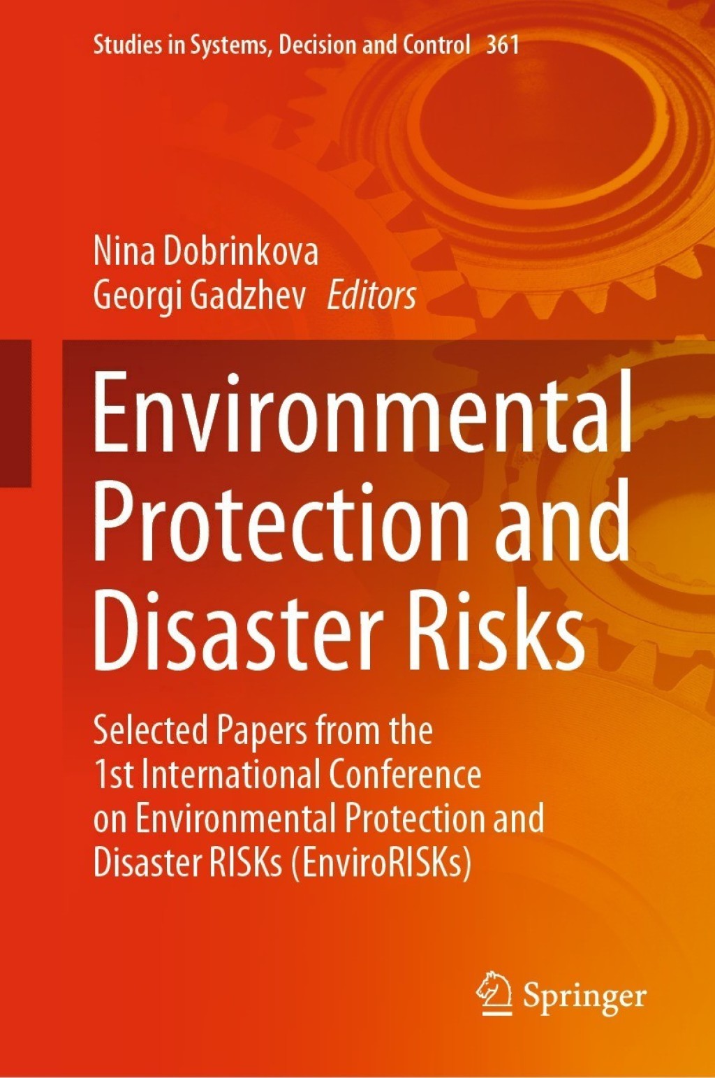Environmental Protection and Disaster Risks Selected Papers from the 1st International Conference on Environmental Protection and Disaster RISKs (EnviroRISKs) 