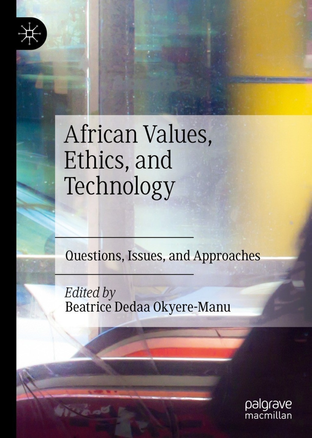 African Values, Ethics, and Technology Questions, Issues, and Approaches 