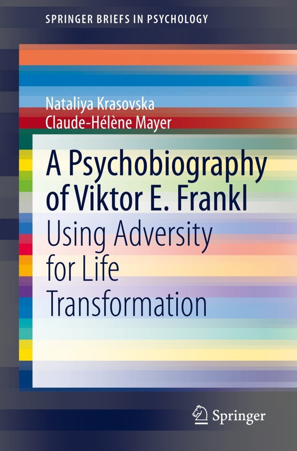 A Psychobiography of Viktor E. Frankl Using Adversity for Life Transformation 