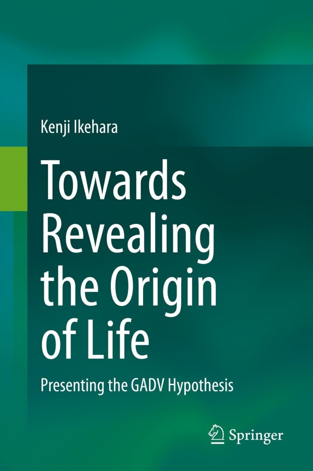 Towards Revealing the Origin of Life Presenting the GADV Hypothesis 
