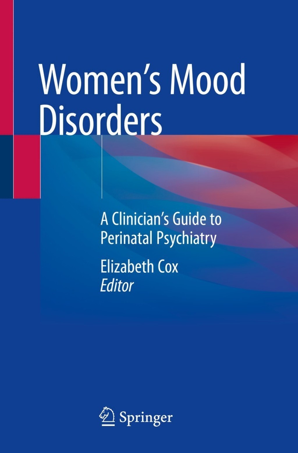 Women's Mood Disorders A ClinicianÃ¢â‚¬â„¢s Guide to Perinatal Psychiatry 