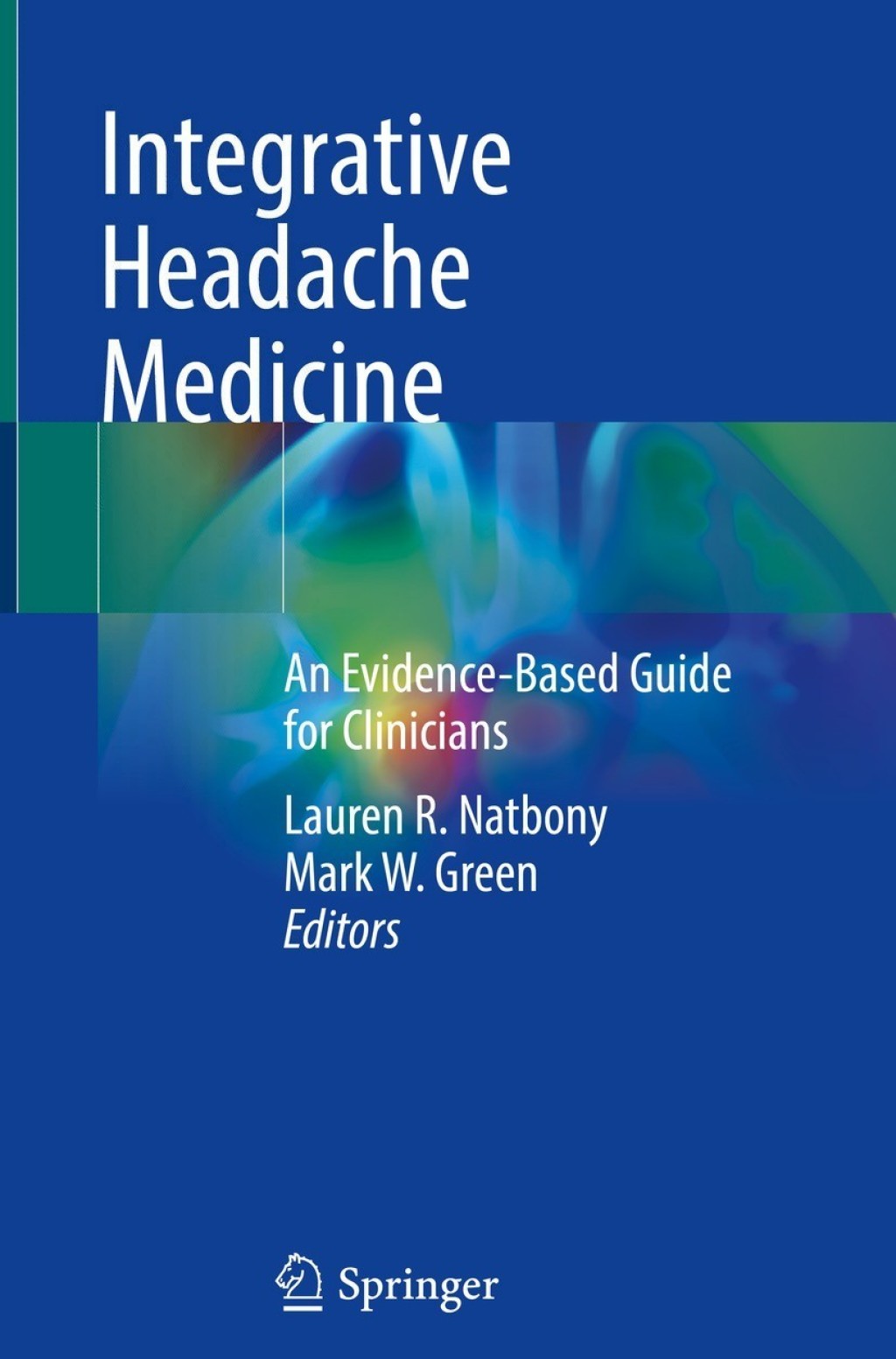 Integrative Headache Medicine An Evidence-Based Guide for Clinicians 