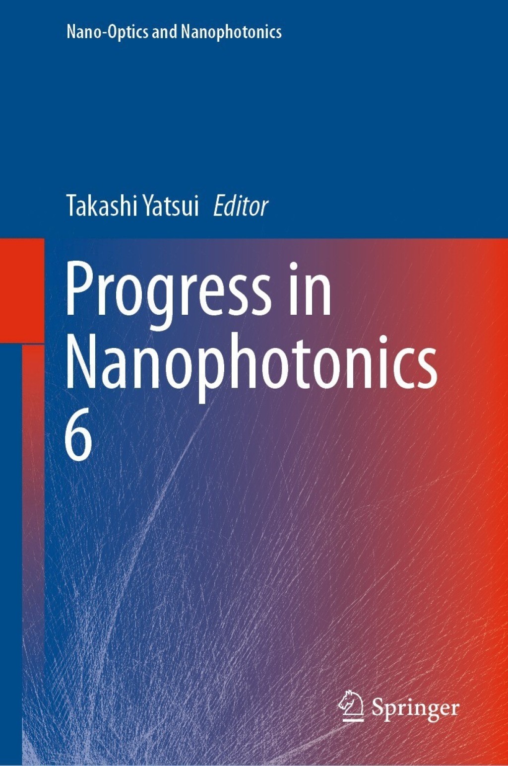 Progress in Nanophotonics 6 