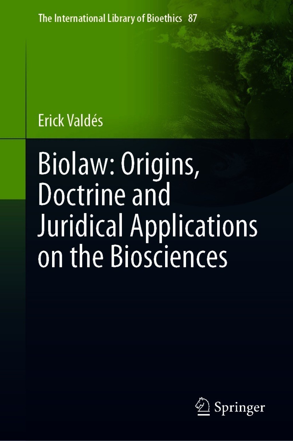 Biolaw: Origins, Doctrine and Juridical Applications on the Biosciences 