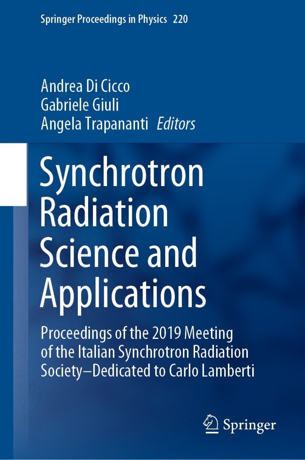 Synchrotron Radiation Science and Applications Proceedings of the 2019 Meeting of the Italian Synchrotron Radiation SocietyÃ¢â‚¬â€Dedicated to Carlo Lamberti 